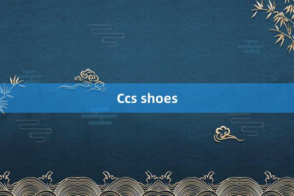 Ccs shoes