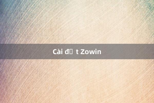 Cài đặt Zowin