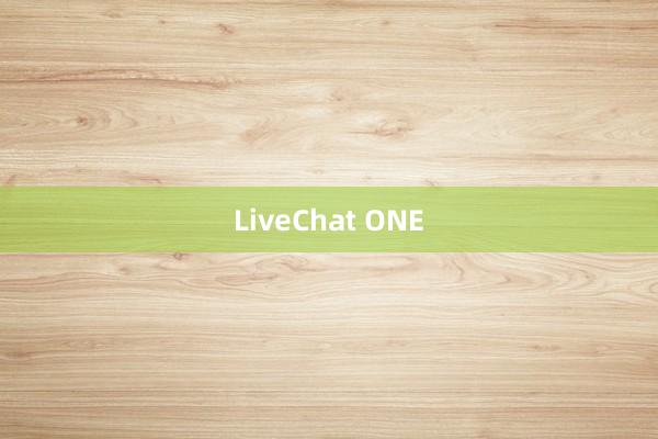 LiveChat ONE