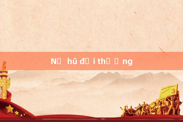 Nổ hũ đổi thưởng