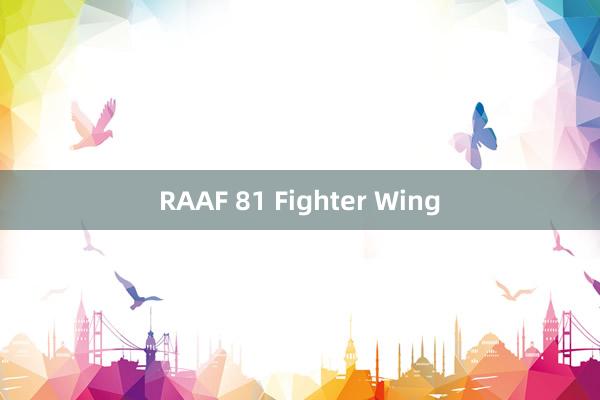 RAAF 81 Fighter Wing