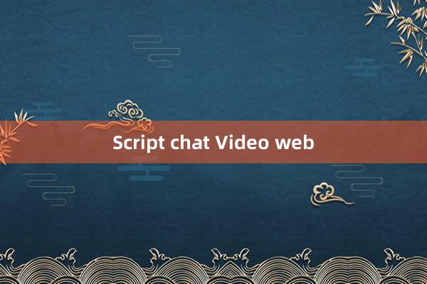 Script chat Video web