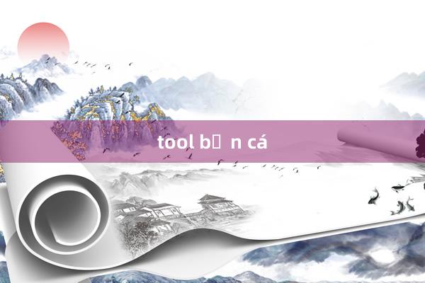 tool bắn cá