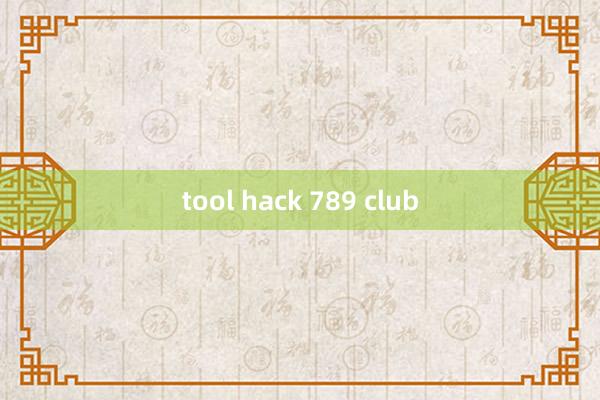 tool hack 789 club