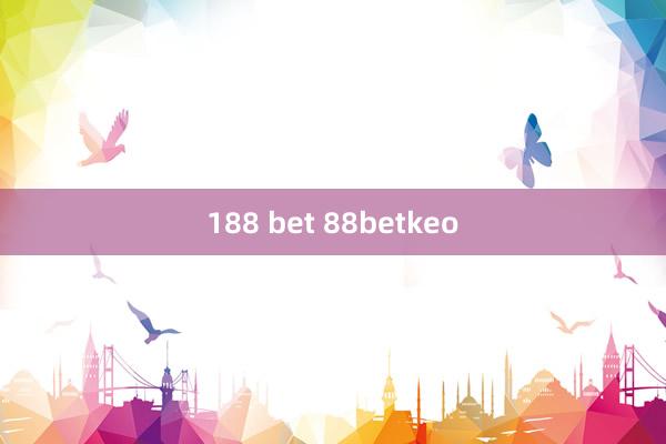 188 bet 88betkeo