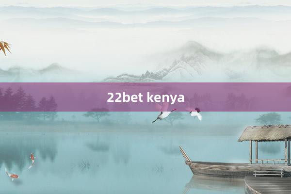 22bet kenya