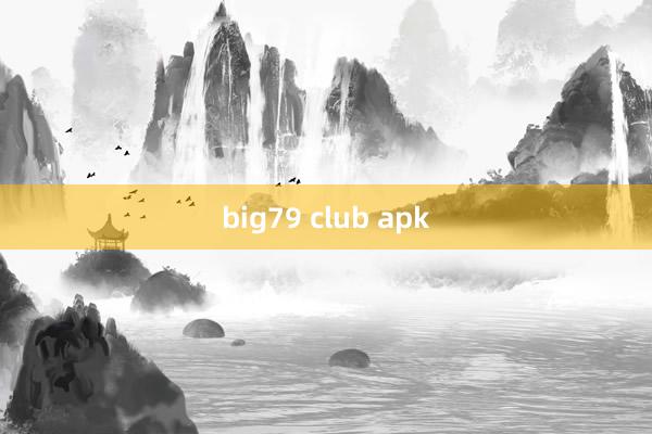 big79 club apk