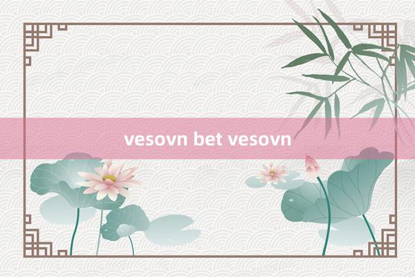 vesovn bet vesovn