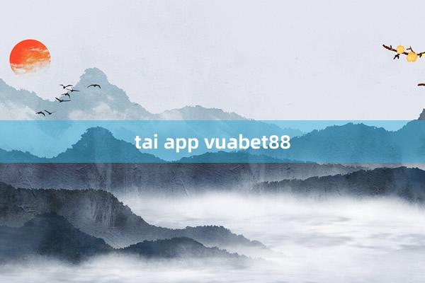 tai app vuabet88