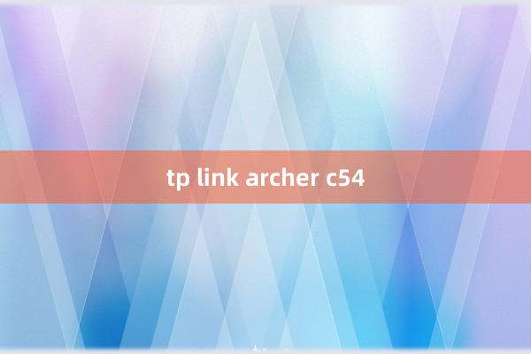 tp link archer c54