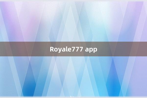 Royale777 app