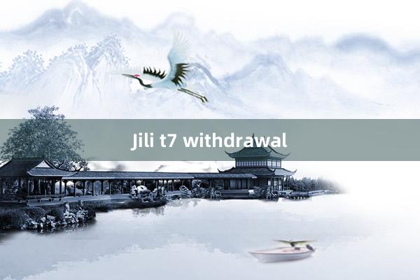 Jili t7 withdrawal