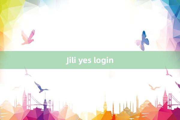 Jili yes login