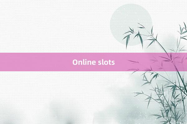 Online slots