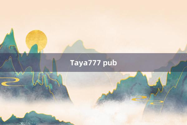 Taya777 pub